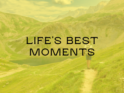 Life's best moments