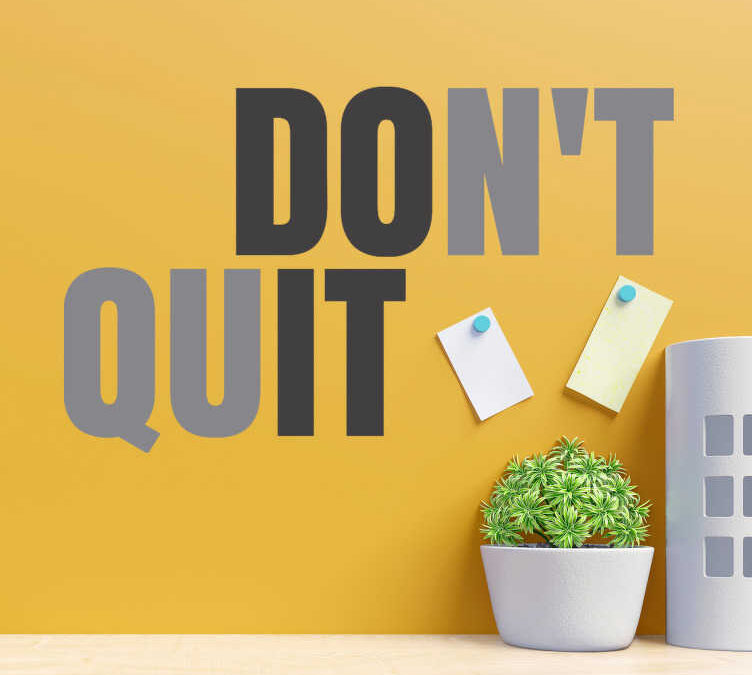 How to quit the habit of quitting