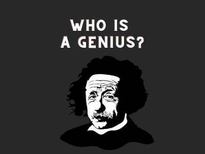 Who is a genius?