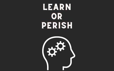 Learn or Perish