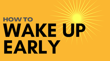 How To Wake Up Early: Understand The Science (And Build A Routine)